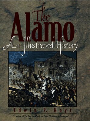 Edwin P. Hoyt - Alamo, Inbunden