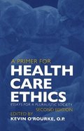 A Primer for Health Care Ethics