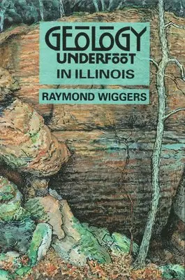 Raymond Wiggers - Geology Underfoot in Illinois, Häftad. Tillgänglighet: Lägg i varukorg