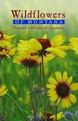 Donald Anthony Schiemann - Wildflowers of Montana, Häftad. Tillgänglighet: Lägg i varukorg