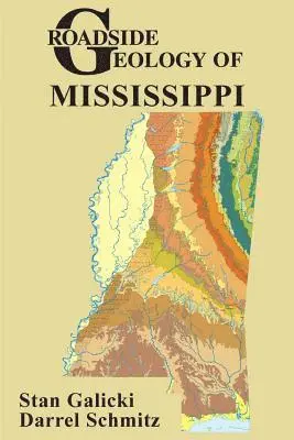 Stan Galicki, Darrel Schmitz - Roadside Geology of Mississippi, Häftad. Tillgänglighet: Lägg i varukorg