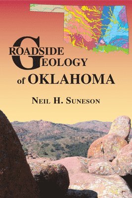 Neil Suneson - Roadside Geology of Oklahoma, Häftad