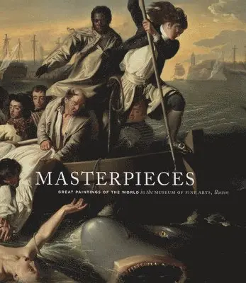 Masterpieces: Great Paintings of the World in the Museum of Fine Arts, Boston, Inbunden. Tillgänglighet: Lägg i varukorg