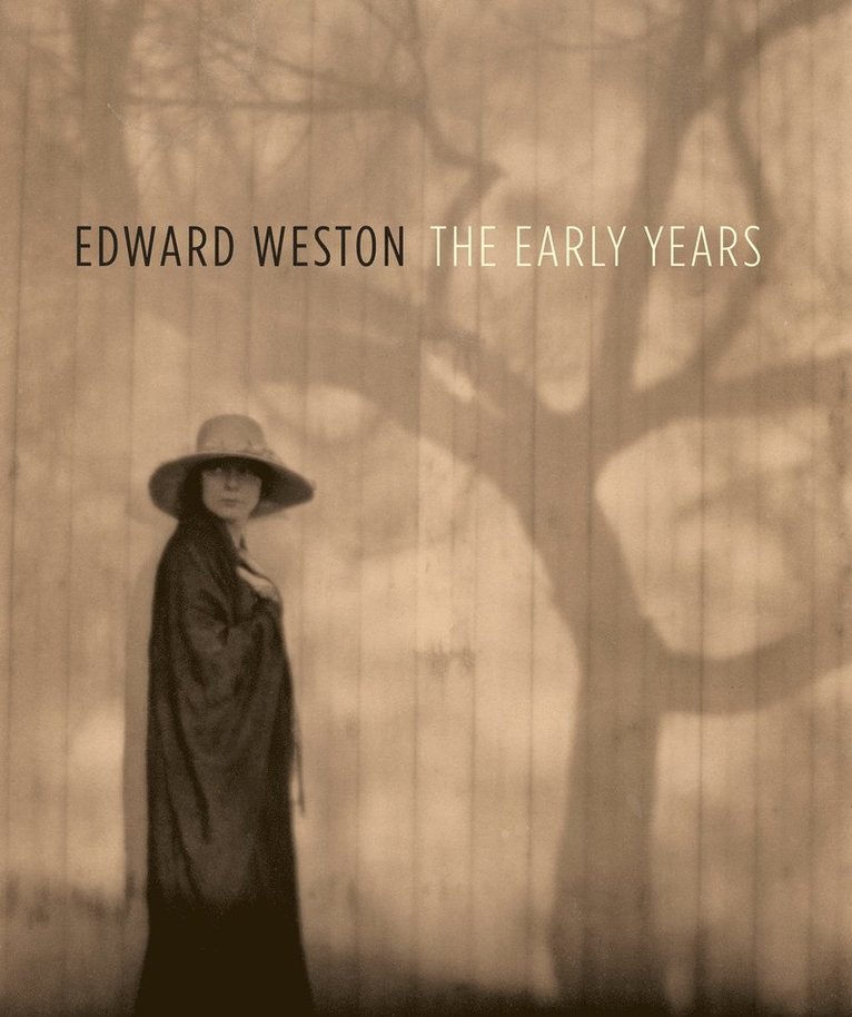 Karen E. Haas, Margaret Wessling - Edward Weston: The Early Years, Inbunden