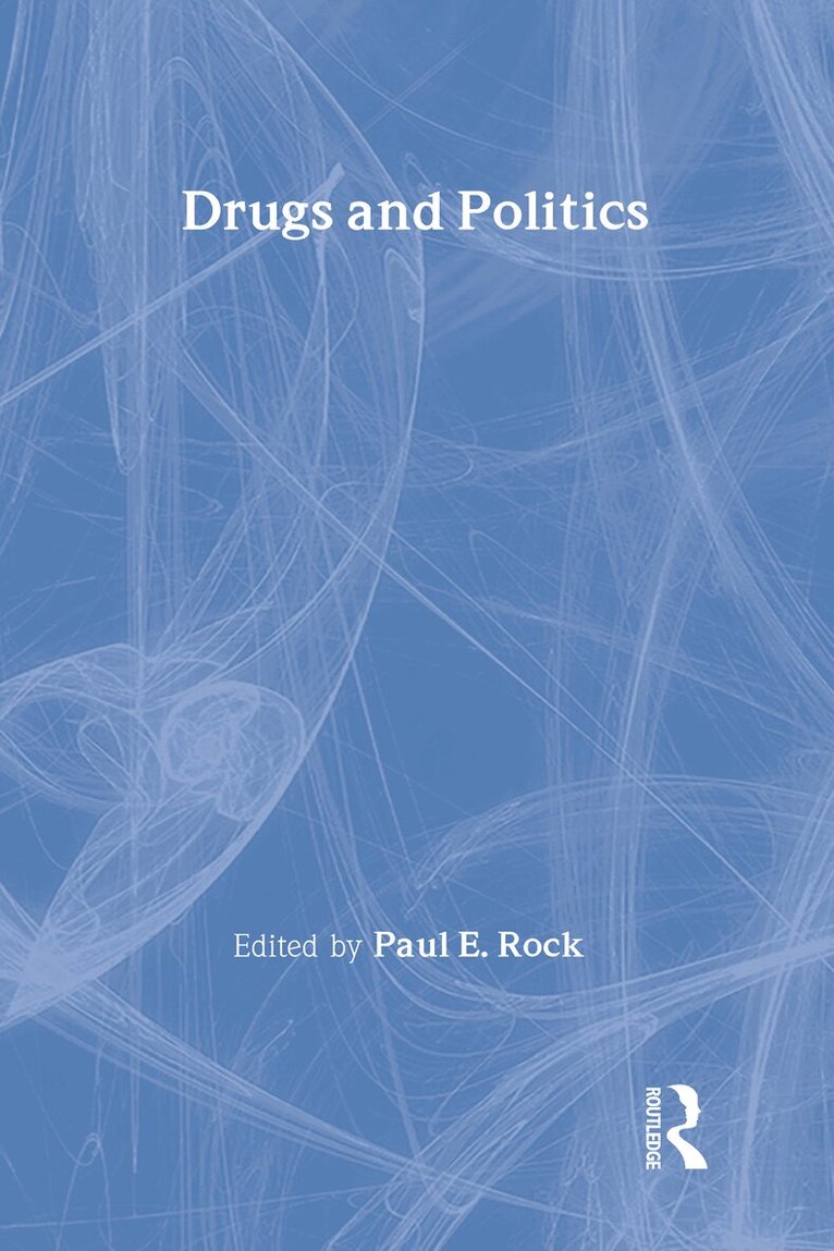 Paul E. Rock - Drugs and Politics, Inbunden