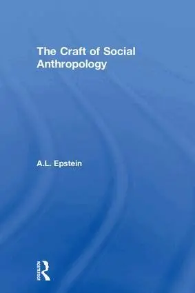A.L. Epstein - Craft of Social Anthropology, Inbunden. Tillgänglighet: Lägg i varukorg