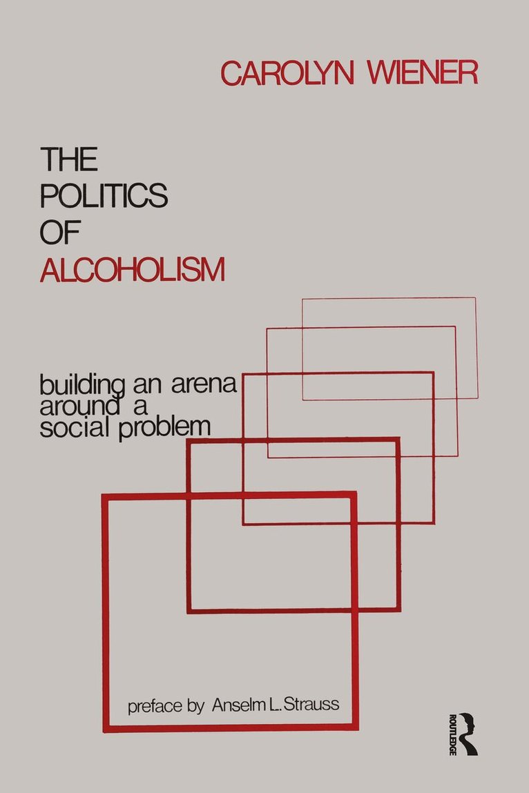 Carolyn Wiener - Politics of Alcoholism, Inbunden. Tillgänglighet: Lägg i varukorg