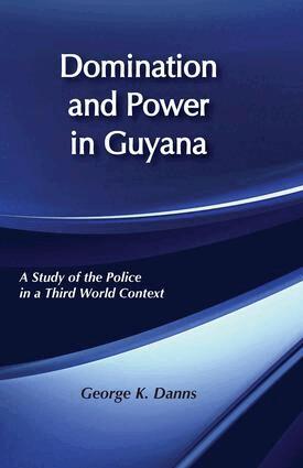 George K. Danns - Domination and Power in Guyana, Inbunden