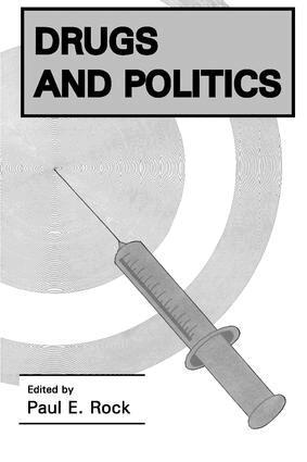 Paul E. Rock - Drugs and Politics, Häftad