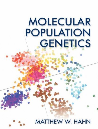Molecular Population Genetics av Matthew Hahn, Matthew Hahn