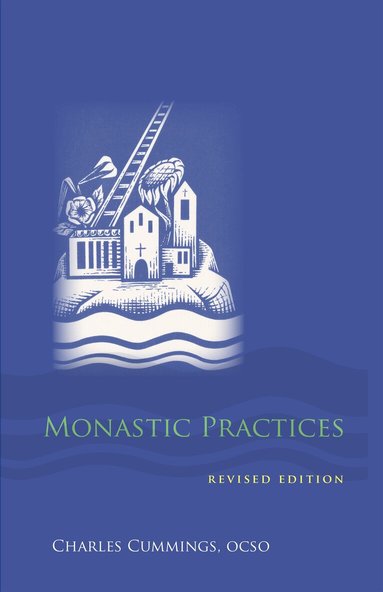 Monastic Practices by Charles Cummings OCSO