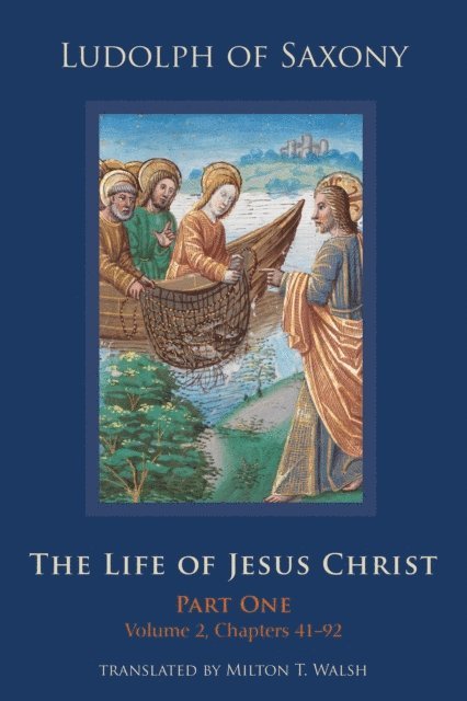 Ludolph of Saxony - Life of Jesus Christ, E-bok