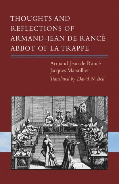 Jacques Marsollier, Armand-Jean de Rance - Thoughts and Reflections of Armand-Jean de Rance, Abbot of la Trappe, E-bok