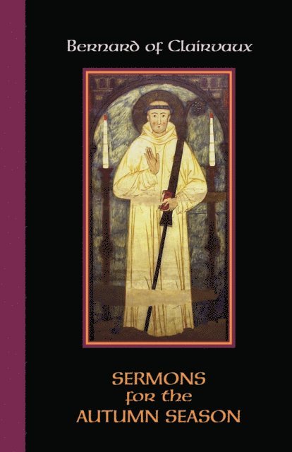 Bernard of Clairvaux, Mark A. Scott - Sermons for the Autumn Season, E-bok