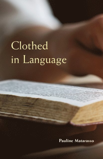Pauline Matarasso - Clothed in Language, E-bok