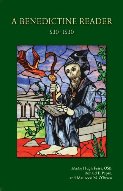 Maureen M. O'Brien, Ronald Pepin, Hugh B. Feiss - Benedictine Reader, E-bok