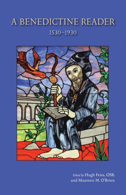 Maureen M. O'Brien, Hugh B. Feiss - Benedictine Reader, E-bok