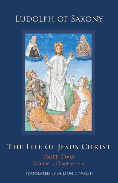 Life of Jesus Christ av Ludolph of Saxony, Ludolph of Saxony