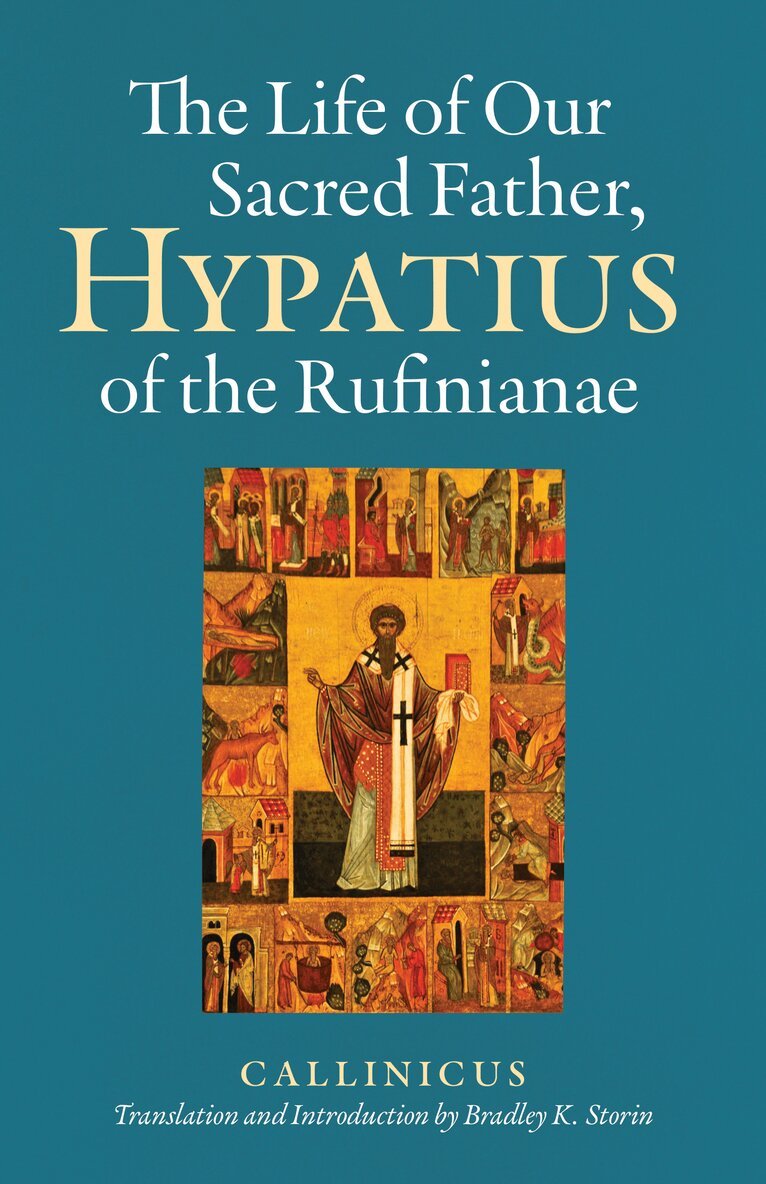 Callinicus - Life of Our Sacred Father, Hypatius of the Rufinianae, Häftad