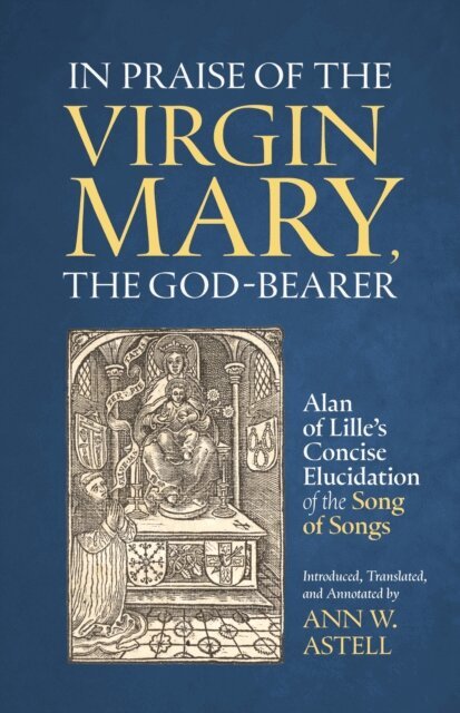 Alan of Lille - In Praise of the Virgin Mary, the God-Bearer, E-bok