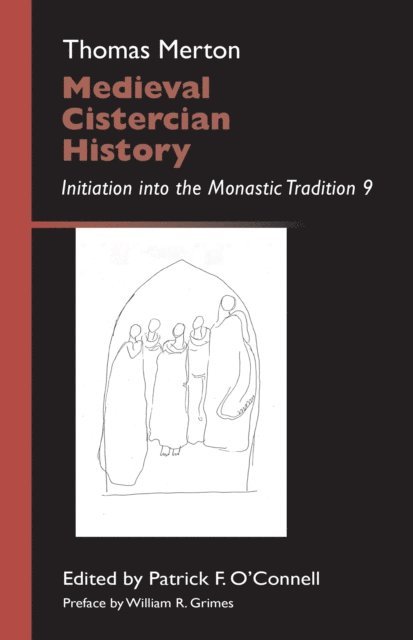Thomas Merton, Patrick F. O'Connell - Medieval Cistercian History, E-bok