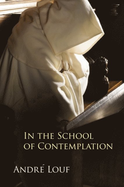 Andre Louf - In the School of Contemplation, E-bok