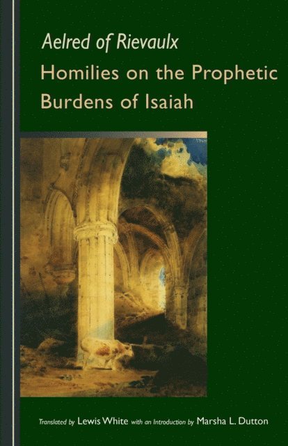 Aelred of Rievaulx - Homilies on the Prophetic Burdens of Isaiah, E-bok