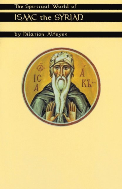 Hilarion Alfeyev - Spiritual World Of Isaac The Syrian, E-bok