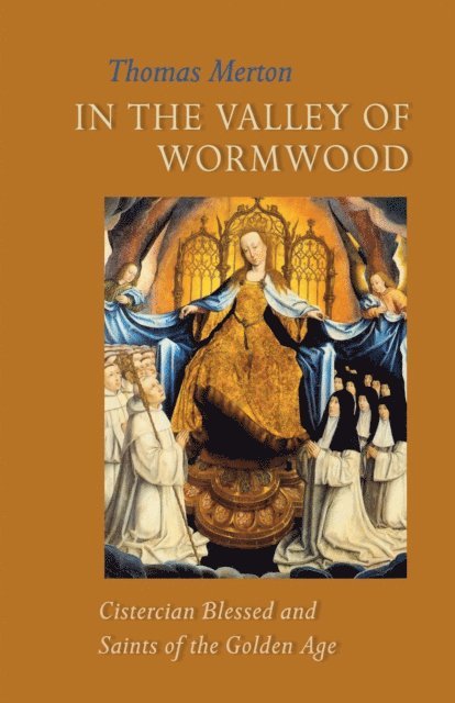Thomas Merton, Patrick Hart - In the Valley of Wormwood, E-bok