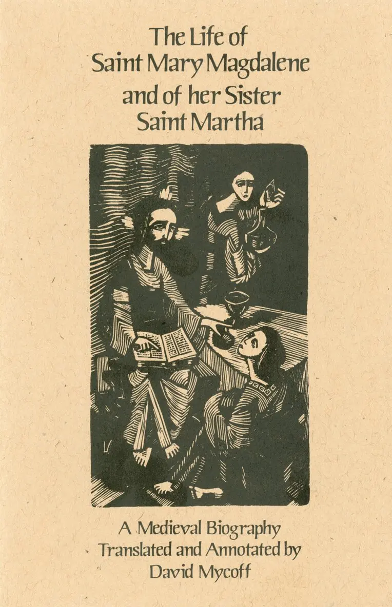Life Of Mary Magdalene And Of Her Sister Saint Martha