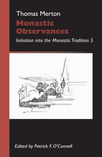 Thomas Merton, Patrick F. O'Connell - Monastic Observances, E-bok