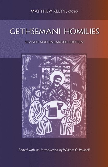 Matthew Kelty, William  O. Paulsell - Gethsemani Homilies, E-bok