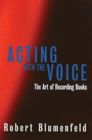 Robert Blumenfeld - Acting with the Voice, Häftad
