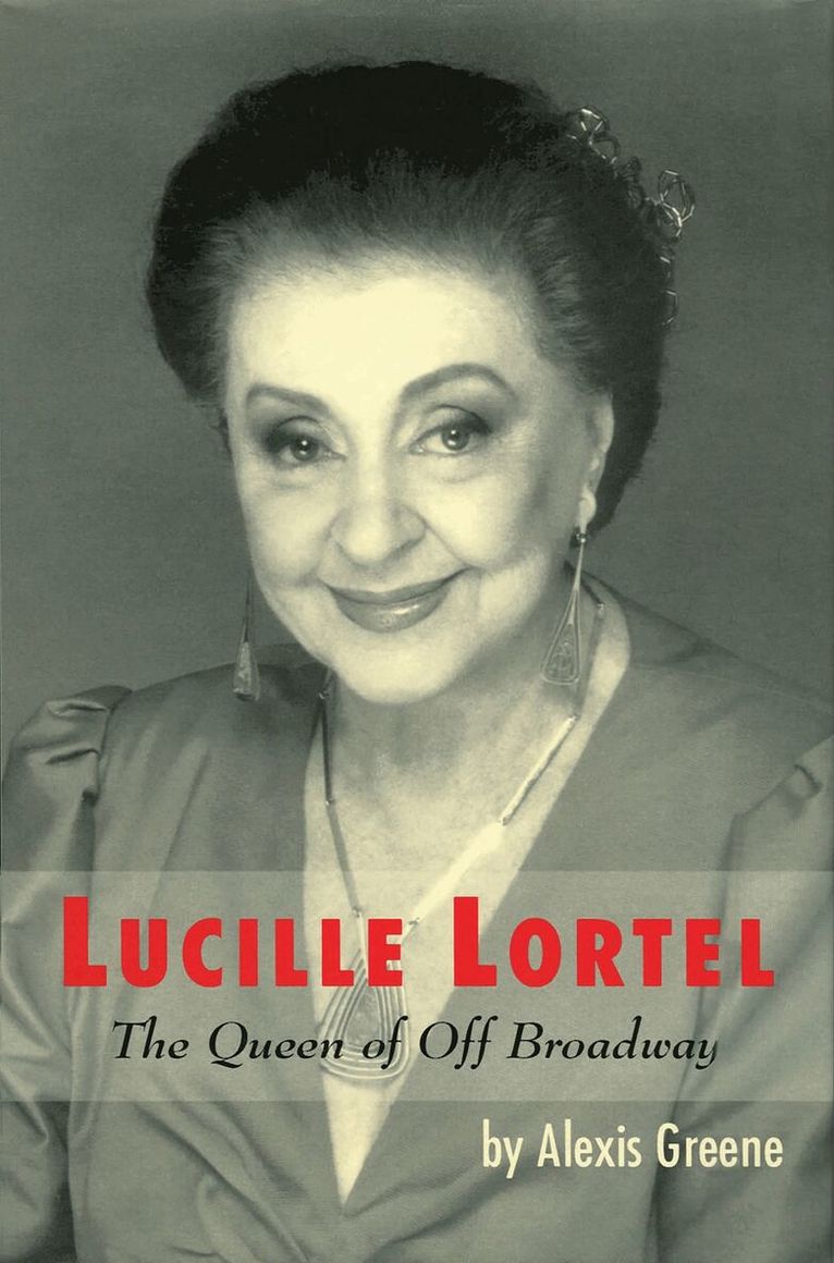 Alexis Greene - Lucille Lortel, Inbunden. Tillgänglighet: Lägg i varukorg