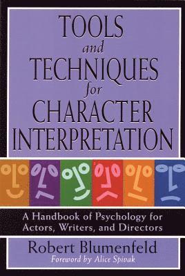 Robert Blumenfeld - Tools and Techniques for Character Interpretation: A Handbook of Psychology for Actors, Writers and Directors, Häftad