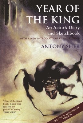 Antony Sher - Year of the King: An Actor's Diary and Sketchbook, Häftad