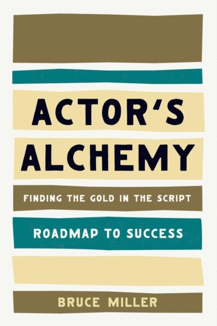 Bruce Miller - Actor's Alchemy, E-bok