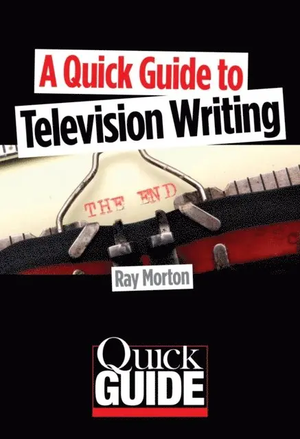 Ray Morton - Quick Guide to Television Writing, E-bok. Tillgänglighet: Lägg i varukorg