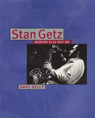Dave Gelly - Stan Getz, Häftad