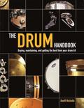 Drum Handbook: Buying, Maintaining and Getting the Best from Your Drum Kit