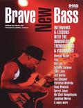 Brave New Bass: Interviews & Lessons with the Innovators, Trendsetters & Visionaries