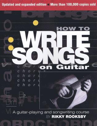 Rikky Rooksby - How to Write Songs on Guitar, Häftad