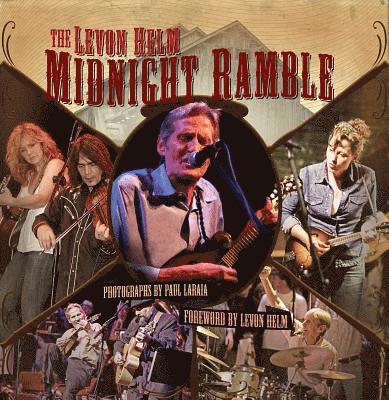 Paul LaRaia - Levon Helm Midnight Ramble, Inbunden