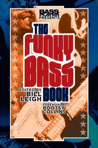 Bass Player Presents The Funky Bass Book av Bill Leigh