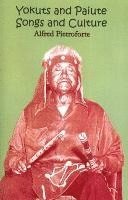 Alfred Pietroforte - Yokuts and Paiute Songs and culture, Häftad