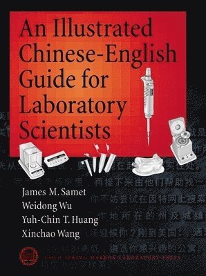 James M. Samet, Weidong Wu, Yu-Chin T Huang, Xin Chao Wang - An Illustrated Chinese-English Guide for Laboratory Scientists, Häftad. Tillgänglighet: Tillfälligt slut