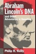 Abraham Lincoln's DNA and Other Adventures in Genetics