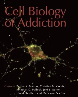 Bertha Madras, Christine M. Colvis, Jonathan D. Pollock, David B. Shurtleff, Mark Von Zostrow - Cell Biology of Addiction, Inbunden. Tillgänglighet: Lägg i varukorg