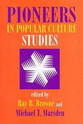 Browne & Marsden, Ray Broadus Browne, Michael T Marsden - Pioneers in Popular Culture Studies, Inbunden. Tillgänglighet: Tillfälligt slut