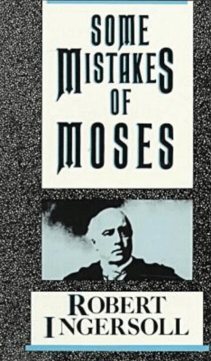 Robert G. Ingersoll - Some Mistakes of Moses, Häftad